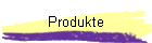 Produkte